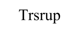 TRSRUP trademark