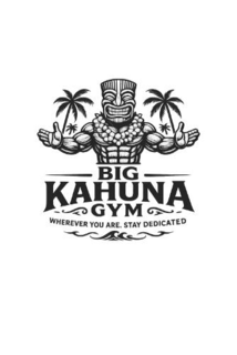 BIG KAHUNA GYM WHEREVER YOU ARE, STAY DEDICATED trademark