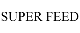 SUPER FEED trademark