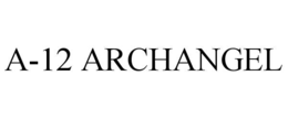 A-12 ARCHANGEL trademark