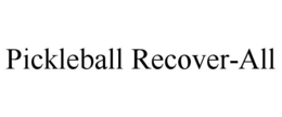 PICKLEBALL RECOVER-ALL trademark