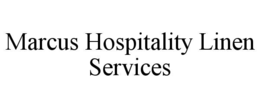 MARCUS HOSPITALITY LINEN SERVICES trademark