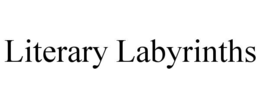 LITERARY LABYRINTHS trademark