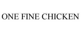 ONE FINE CHICKEN trademark