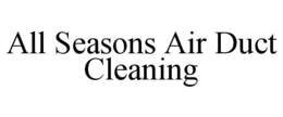 ALL SEASONS AIR DUCT CLEANING trademark