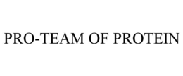 PRO-TEAM OF PROTEIN trademark