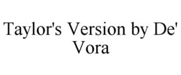 TAYLOR'S VERSION BY DE' VORA trademark