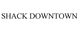 SHACK DOWNTOWN trademark