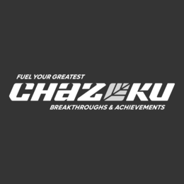 CHAZOKU FUEL YOUR GREATESTBREAKTHROUGHS & ACHIEVEMENTS trademark