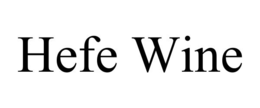 HEFE WINE trademark
