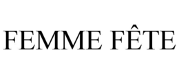 FEMME FÊTE trademark