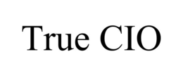 TRUE CIO trademark