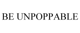 BE UNPOPPABLE trademark