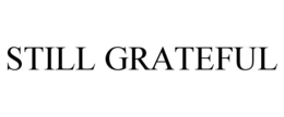 STILL GRATEFUL trademark