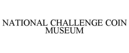 NATIONAL CHALLENGE COIN MUSEUM trademark
