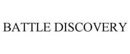 BATTLE DISCOVERY trademark
