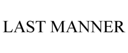 LAST MANNER trademark