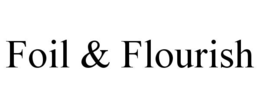 FOIL & FLOURISH trademark