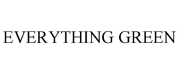 EVERYTHING GREEN trademark