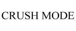 CRUSH MODE trademark