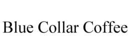 BLUE COLLAR COFFEE trademark
