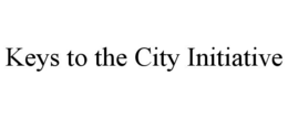 KEYS TO THE CITY INITIATIVE trademark