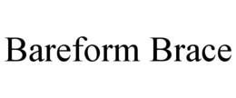 BAREFORM BRACE trademark