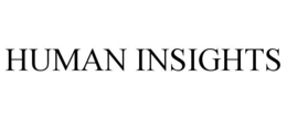 HUMAN INSIGHTS trademark