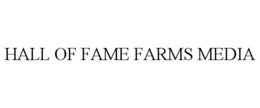HALL OF FAME FARMS MEDIA trademark