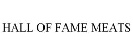 HALL OF FAME MEATS trademark