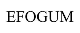 EFOGUM trademark