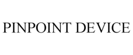 PINPOINT DEVICE trademark