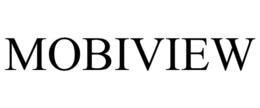 MOBIVIEW trademark