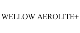 WELLOW AEROLITE+ trademark