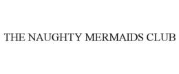 THE NAUGHTY MERMAIDS CLUB trademark