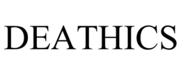 DEATHICS trademark