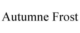 AUTUMNE FROST trademark