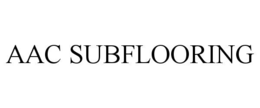 AAC SUBFLOORING trademark