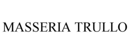MASSERIA TRULLO trademark