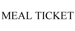 MEAL TICKET trademark
