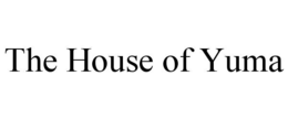 THE HOUSE OF YUMA trademark