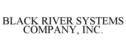 BLACK RIVER SYSTEMS COMPANY, INC. trademark