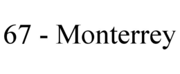 67 - MONTERREY trademark