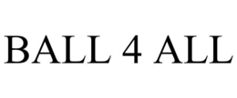 BALL 4 ALL trademark