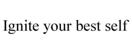 IGNITE YOUR BEST SELF trademark