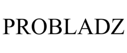 PROBLADZ trademark