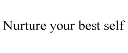 NURTURE YOUR BEST SELF trademark