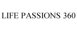 LIFE PASSIONS 360 trademark