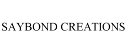 SAYBOND CREATIONS trademark