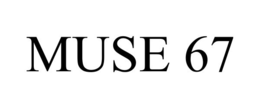 MUSE 67 trademark